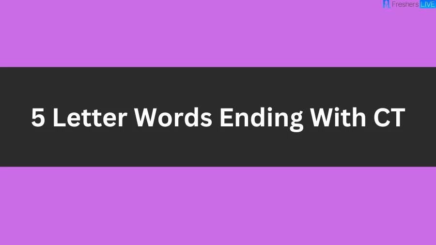 5 Letter Words Ending With CT List of 5 Letter Words Ending With CT