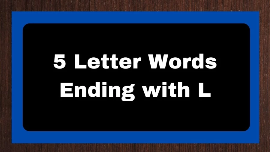 5 Letter Words Ending with L - Wordle Hint