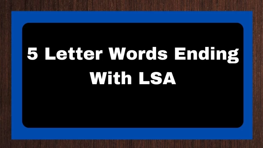 5 Letter Words Ending With LSA, List of 5 Letter Words Ending With LSA