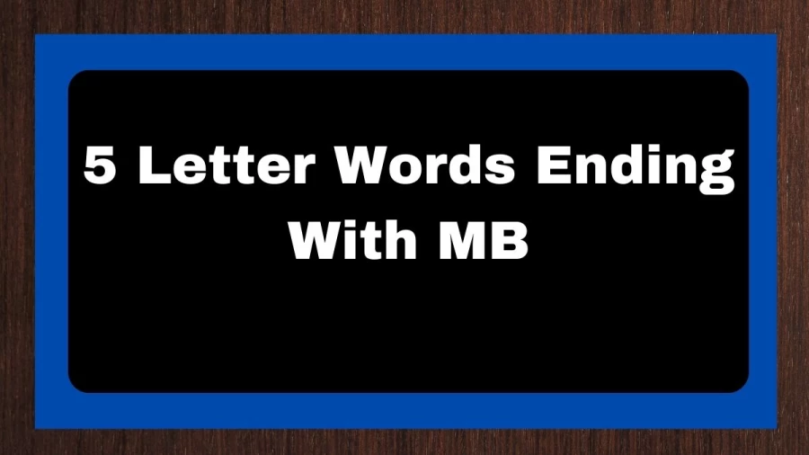 5 Letter Words Ending With MB, List of 5 Letter Words Ending With MB
