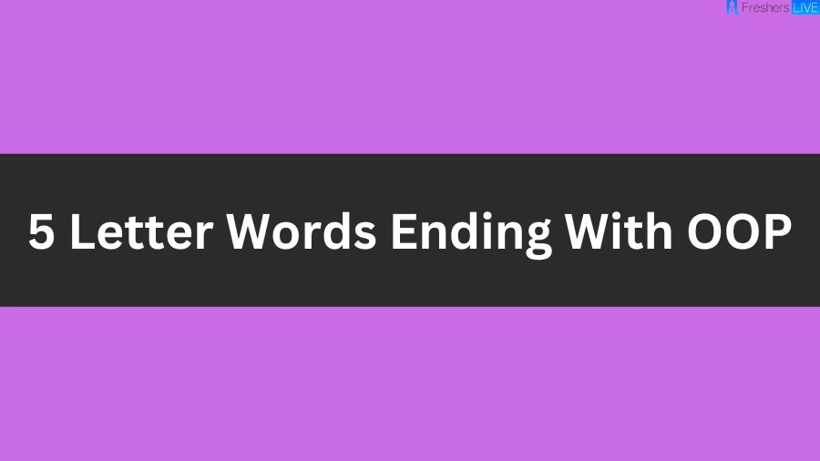 5 Letter Words Ending With OOP, List of 5 Letter Words Ending With OOP