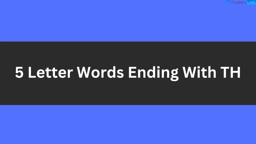 5 Letter Words Ending With TH List of 5 Letter Words Ending With TH