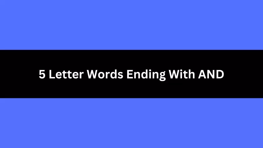 5 Letter Words Ending With AND, List of 5 Letter Words Ending With AND