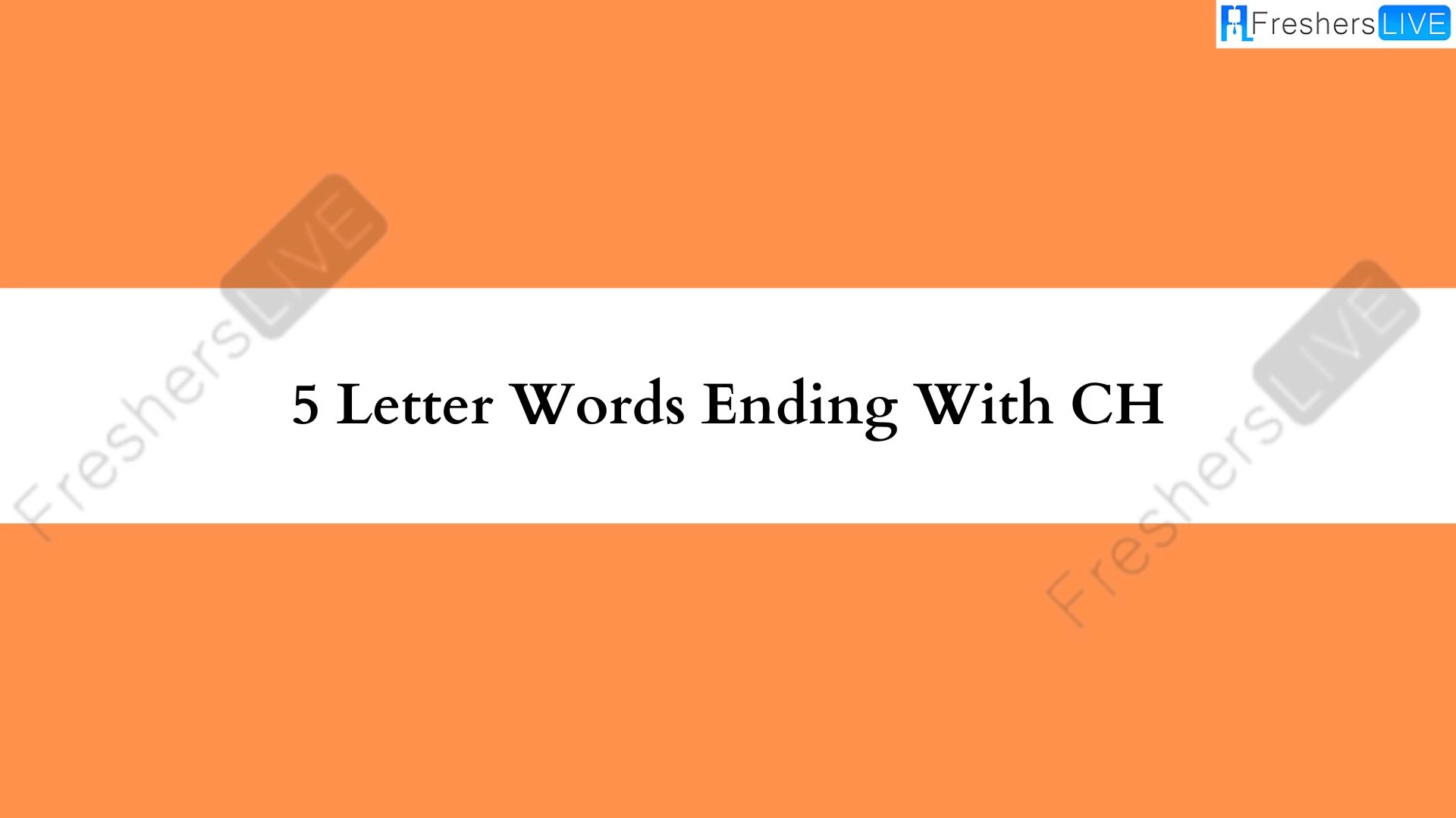 Palabras de 5 letras que terminen en CH.  Lista de todas las palabras.