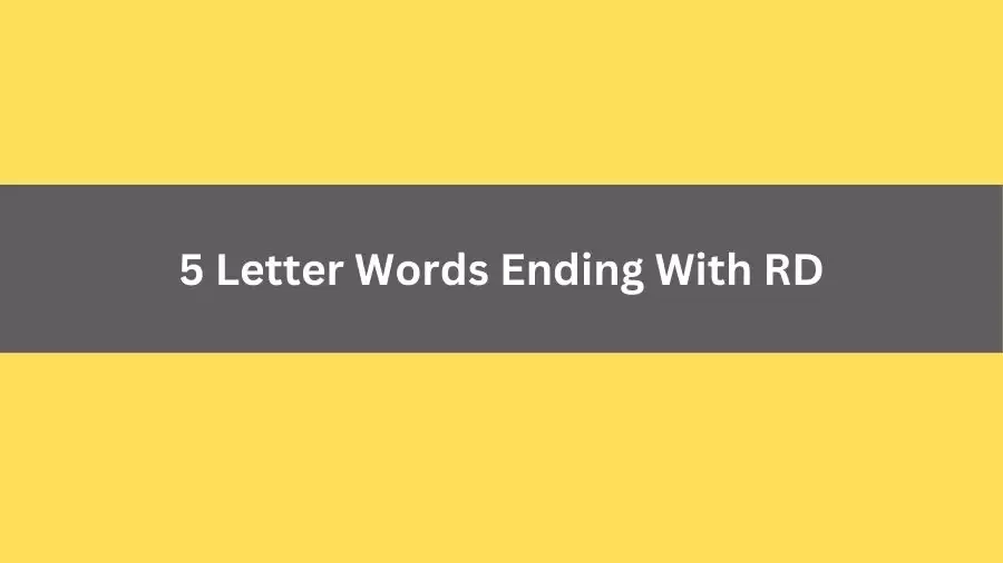 5 Letter Words Ending With RD List of 5 Letter Words Ending With RD