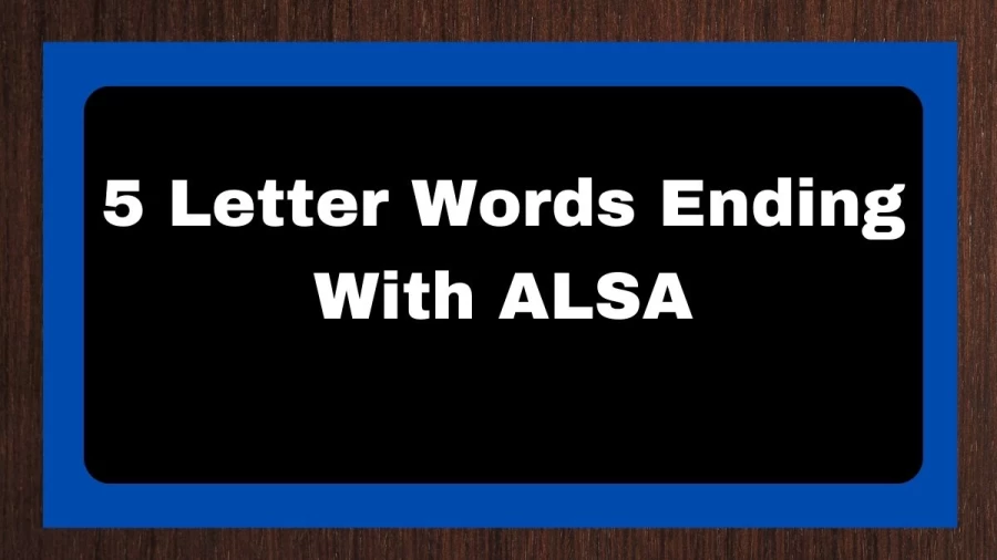 5 Letter Words Ending With ALSA, List of 5 Letter Words Ending With ALSA