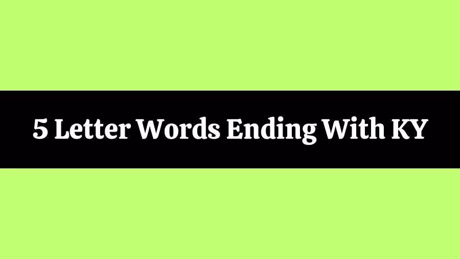 5 Letter Words Ending With KY, List of Five Letter Words Starting in KY
