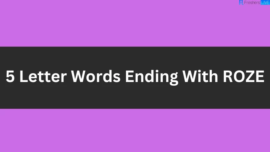 5 Letter Words Ending With ROZE, List of 5 Letter Words Ending With ROZE