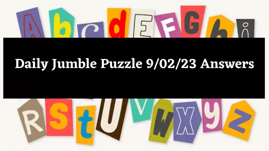 Daily Jumble Puzzle 9/02/23 Answers