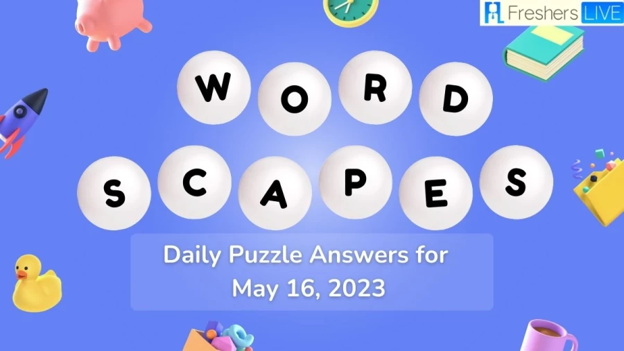 Wordscapes Daily Puzzle Answers For May 16, 2023
