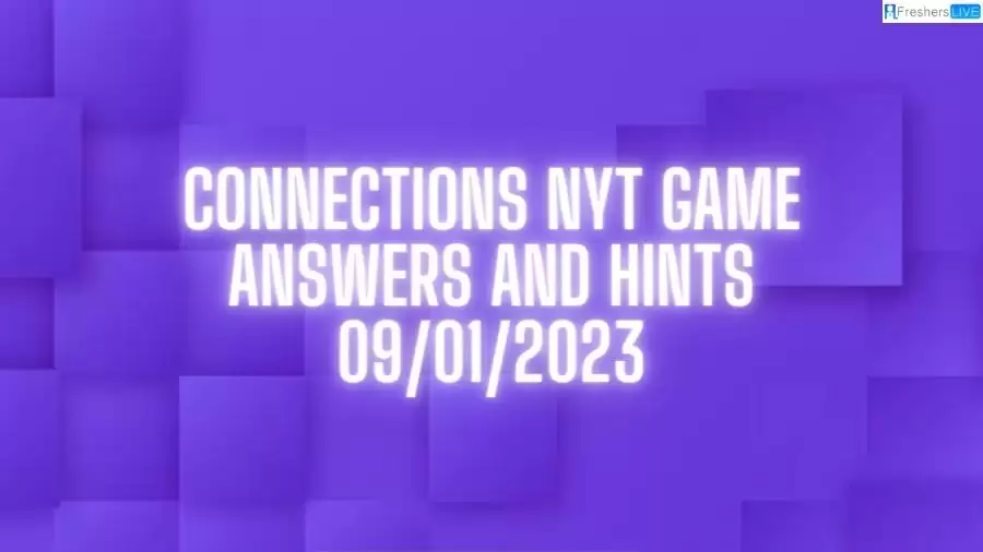 Connections NYT Game Answers and Hints 09/01/2023