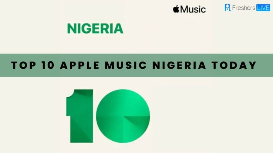 Top 10 Apple Music Nigeria Today 2023 - Check out Here