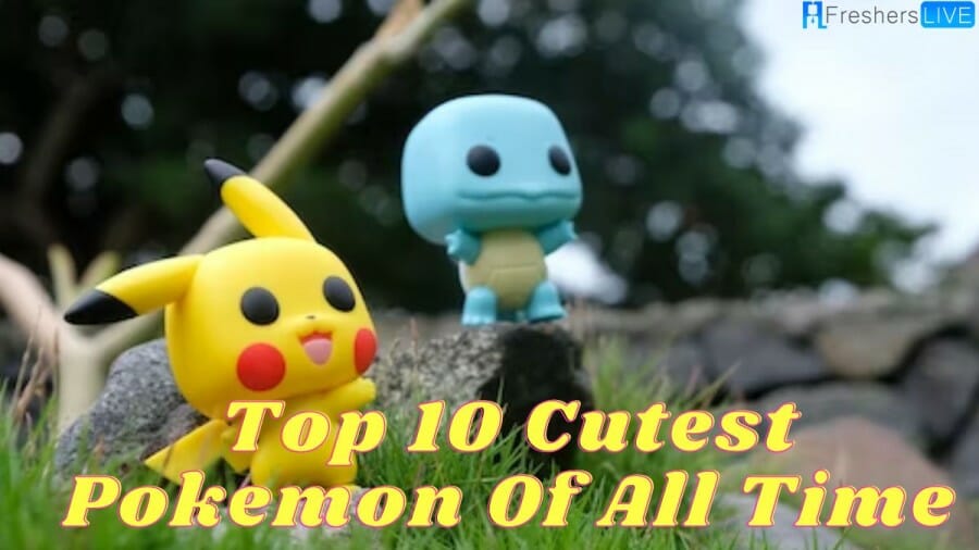 Top 10 Cutest Pokemon Of All Time that are so Adorable