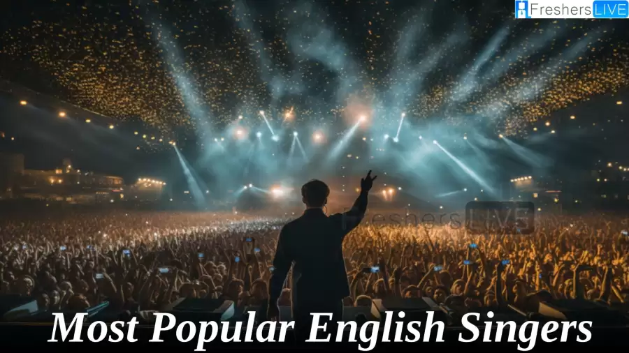 Top 10 Most Popular English Singers and Their Musical Legacy