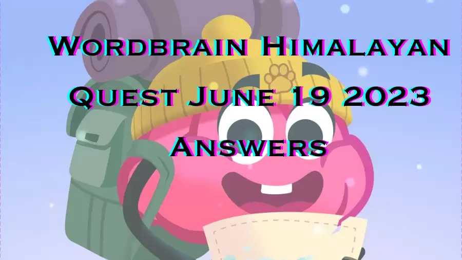 Wordbrain Himalayan Quest June 19 2023 Answers