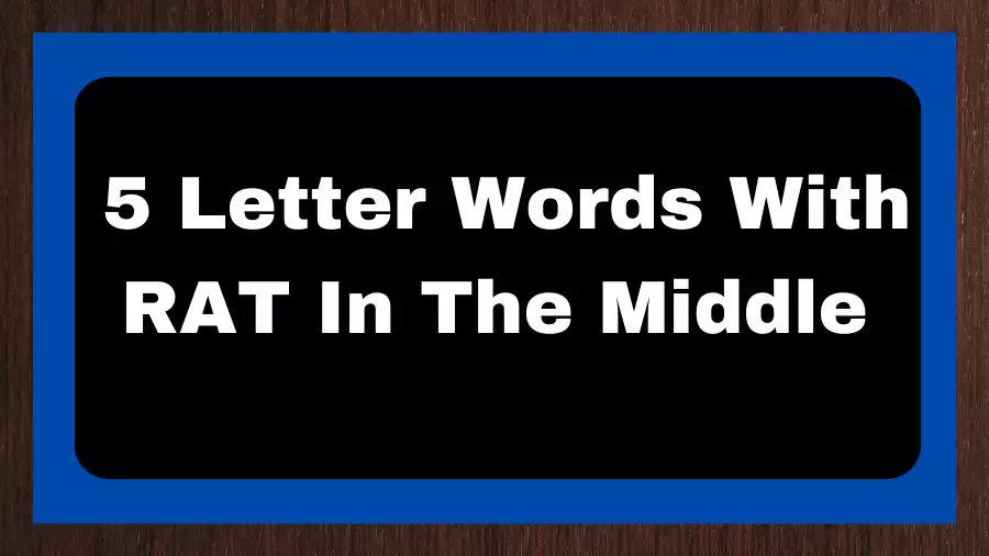 5 Letter Words With RAT In The Middle, List of 5 Letter Words With RAT In The Middle