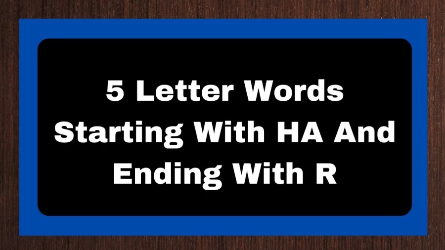 5 Letter Words Starting With HA And Ending With R, List of 5 Letter Words Starting With HA And Ending With R