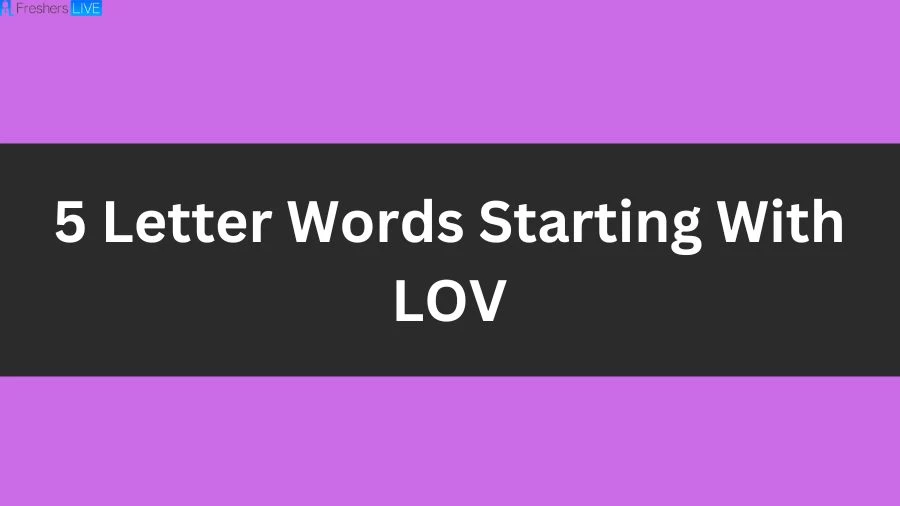 5 Letter Words Starting With LOV List of 5 Letter Words Starting With LOV