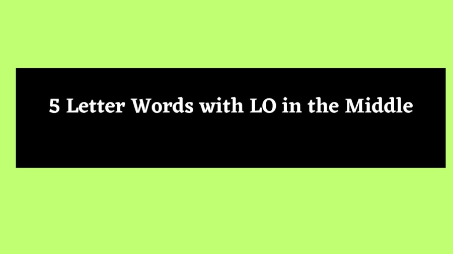 5 Letter Words with LO in the Middle - Wordle Hint