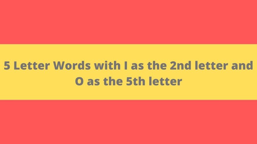 5 Letter Words with I as the 2nd letter and O as the 5th letter - Wordle Hint
