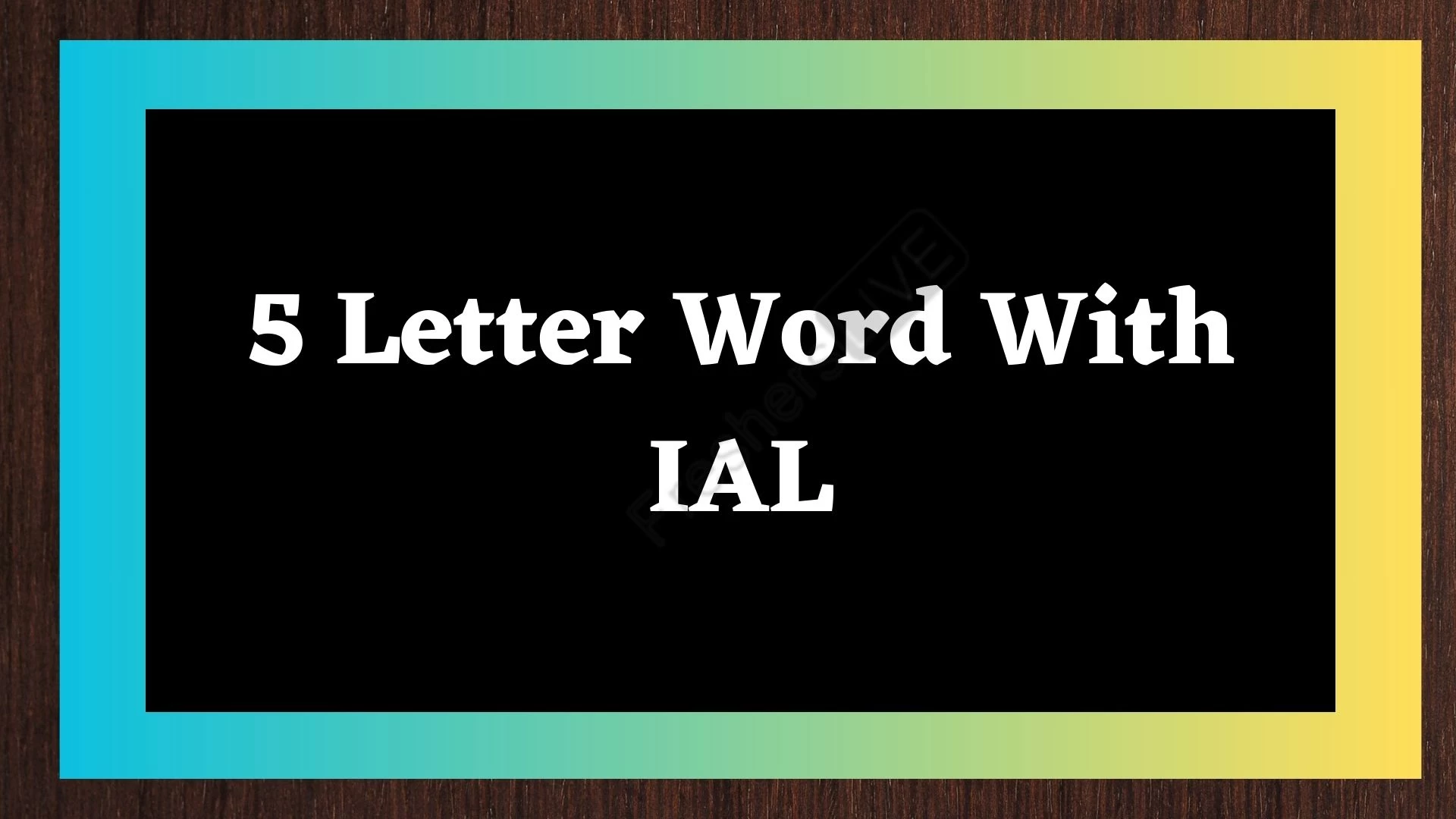 Palabra de 5 letras con lista de todas las palabras IAL