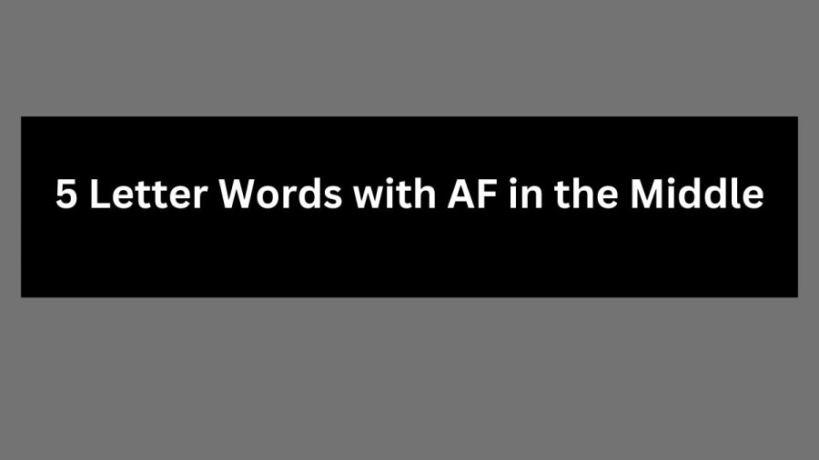 5 Letter Words with AF in the Middle - Wordle Hint