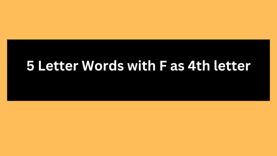 5 Letter Words with F as 4th letter - Wordle Hint