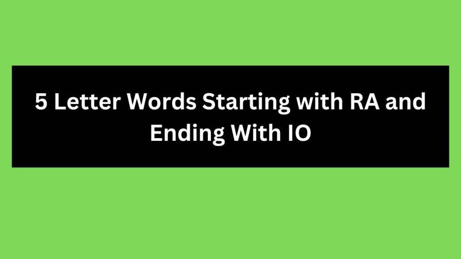 5 Letter Words Starting with RA and Ending With IO - Wordle Hint
