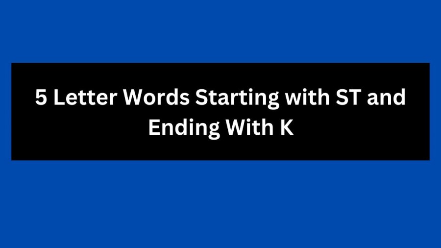 5 Letter Words Starting with ST and Ending With K - Wordle Hint