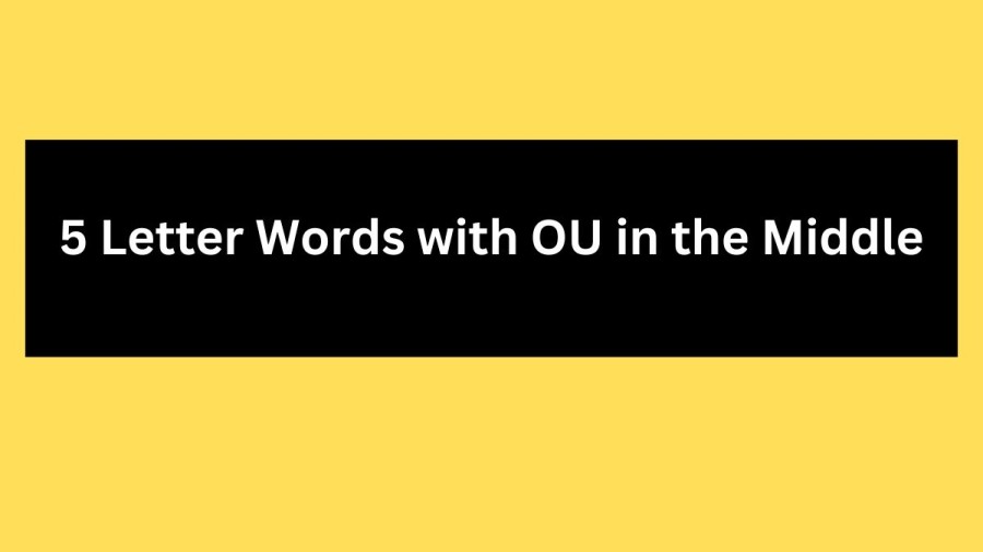 5 Letter Words with OU in the Middle - Wordle Hint
