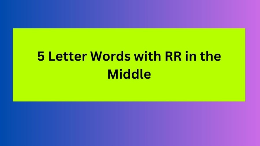 5 Letter Words with RR in the Middle - Wordle Hint