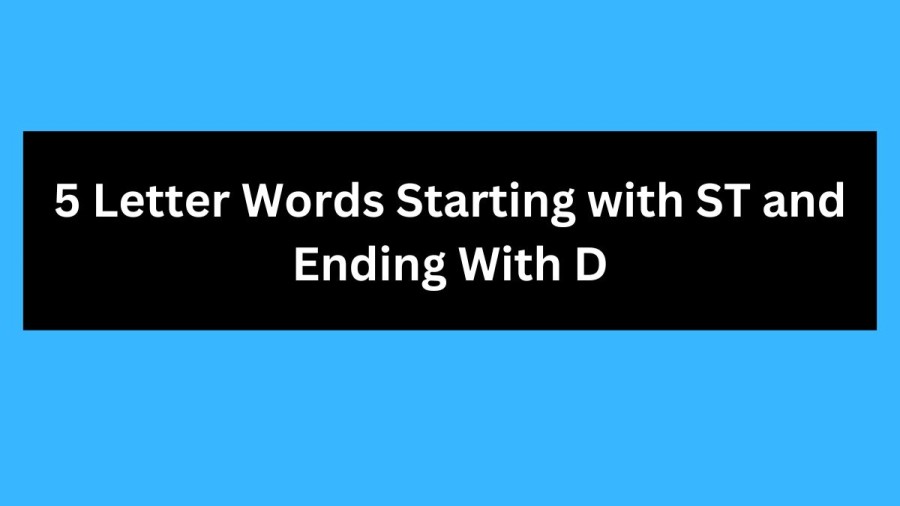 5 Letter Words Starting with ST and Ending With D