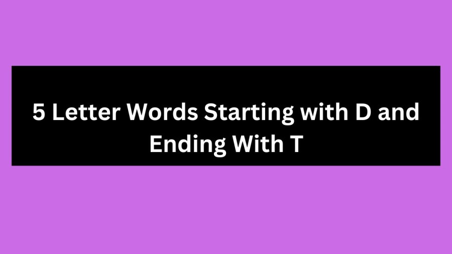 5 Letter Words Starting with D and Ending With T - Wordle Hint