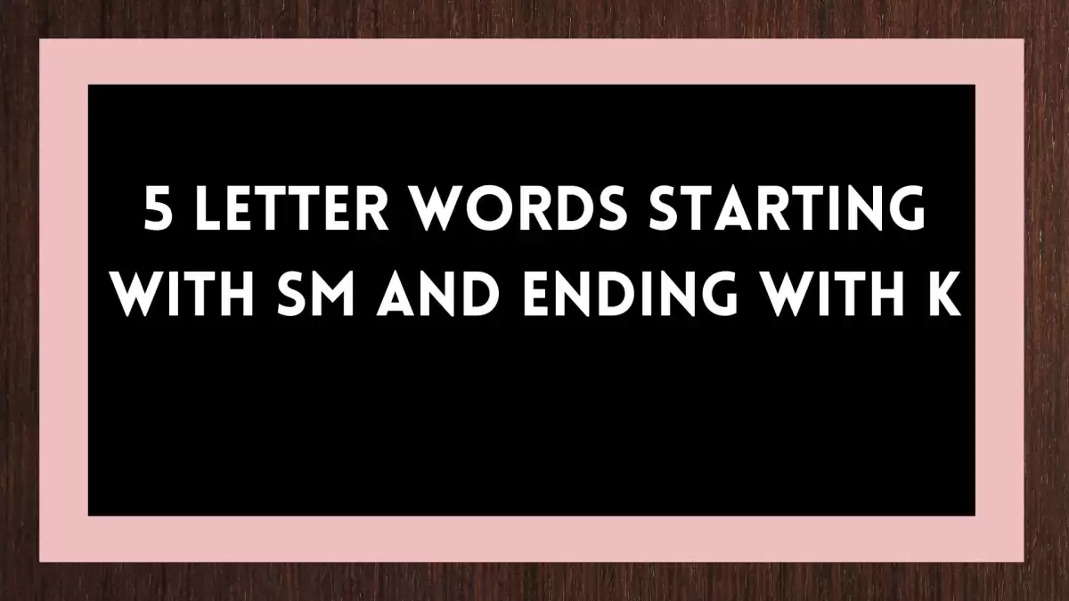 5 Letter Words Starting With SM and Ending with K All Words List