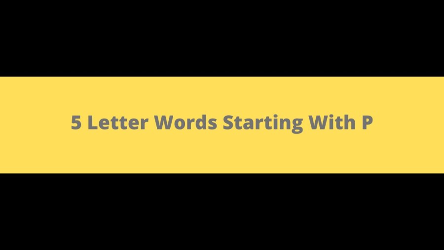 5 Letter Words Starting With P, List Of 5 Letter Words Starting With P