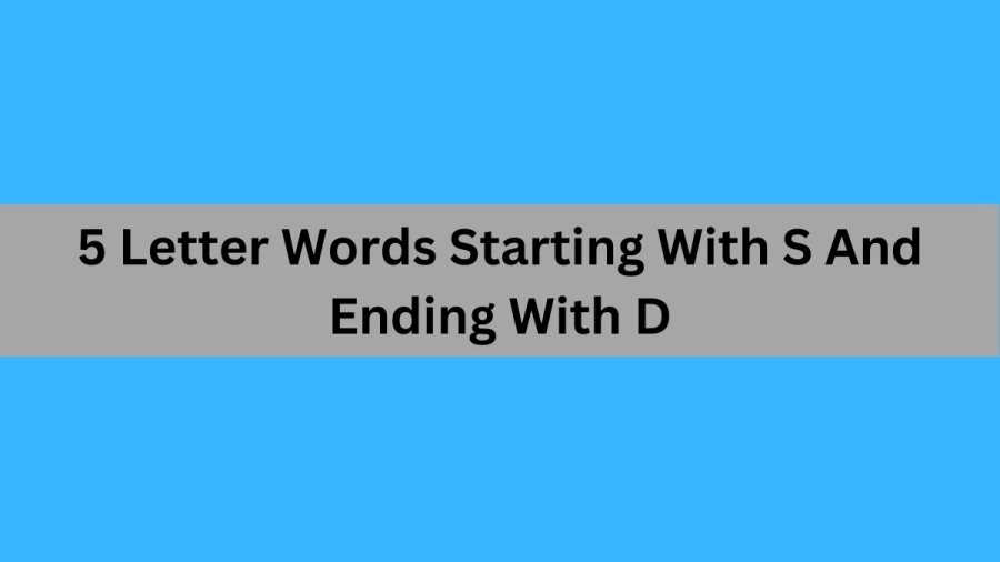 5 Letter Words Starting With S And Ending With D, List of 5 Letter Words Starting With S And Ending With D