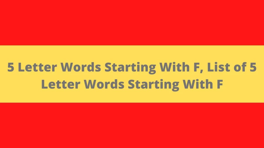 5 Letter Words Starting With F, List of 5 Letter Words Starting With F