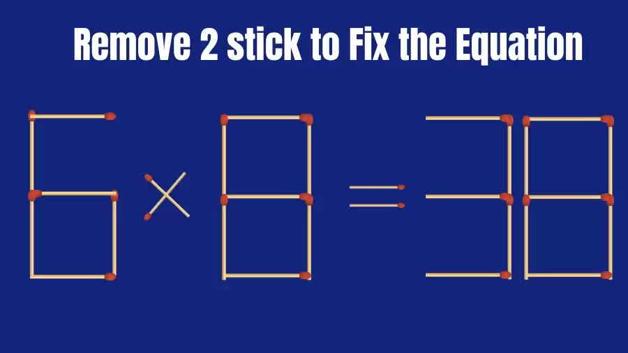 Brain Teaser Matchstick Puzzle: Remove 2 Matches to Correct This Equation