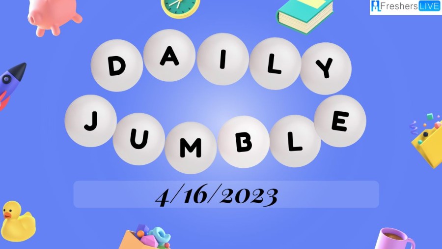 Daily jumble 4/16/2023 April Solution