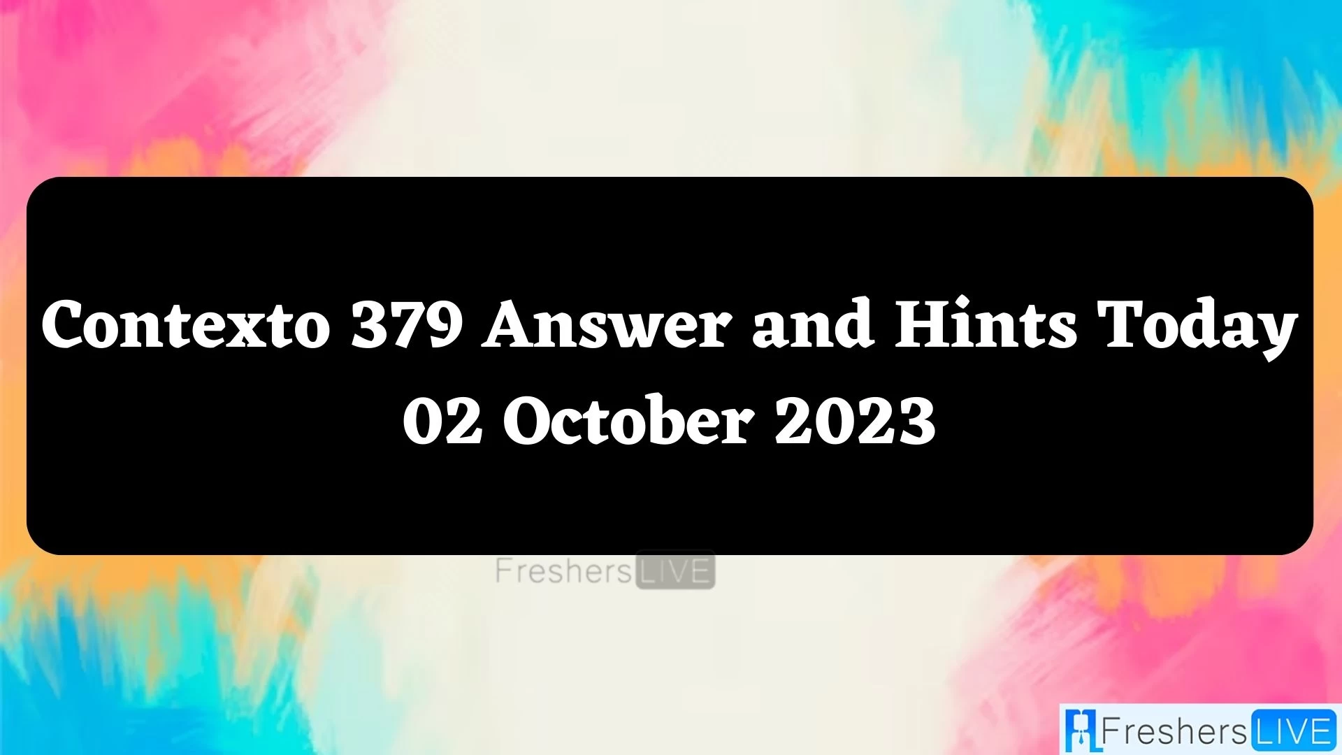 Contexto 379 Respuestas y sugerencias hoy, 2 de octubre de 2023