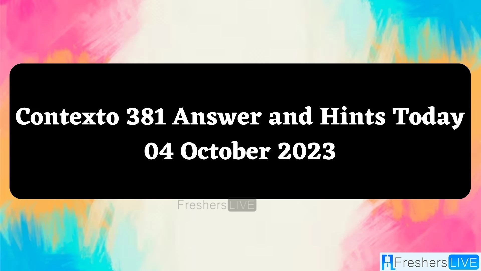 Contexto 381 Respuestas y sugerencias hoy 04 de octubre de 2023