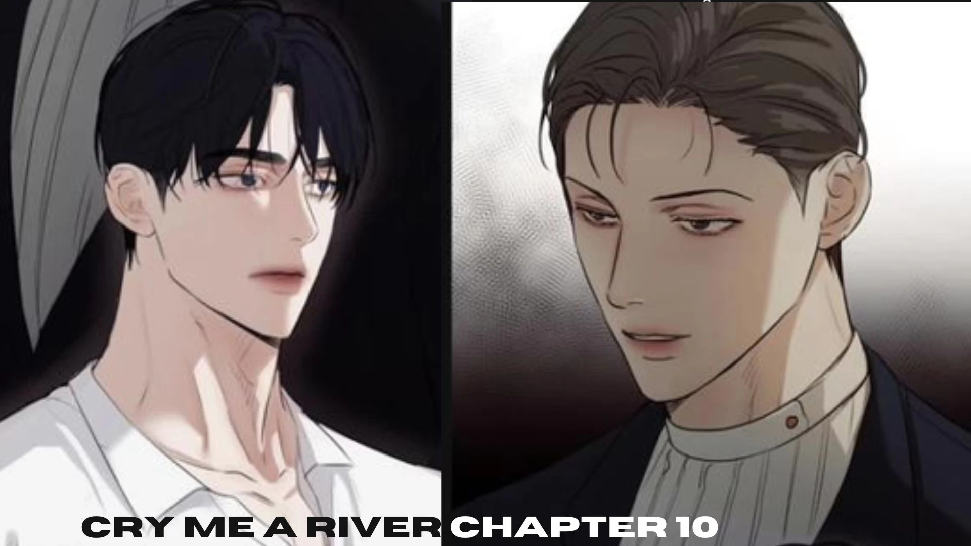 Cry Me a River Chapter 10 Spoilers, Release Date, Recap, Raw Scan, Where to Read and More