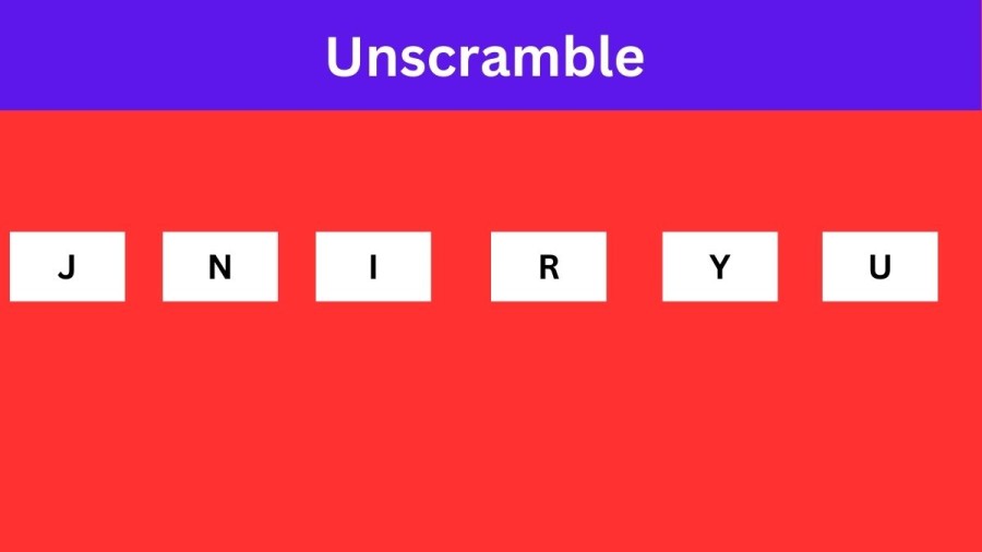 Unscramble JNIRYU Jumble Word Today