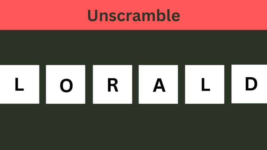 Unscramble LORALD Jumble Word Today