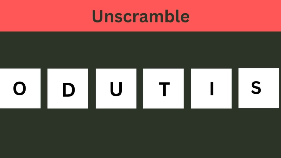 Unscramble ODUTIS Jumble Word Today