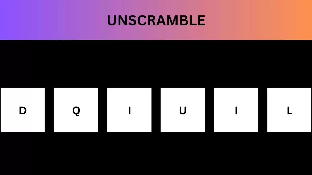 Unscramble DQIUIL Jumble Word Today
