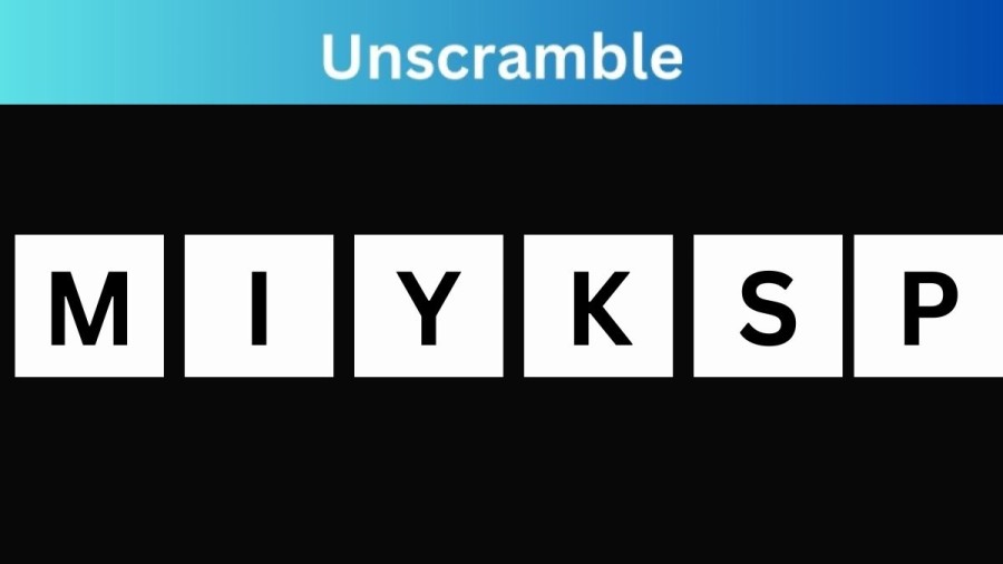 Unscramble MIYKSP Jumble Word Today