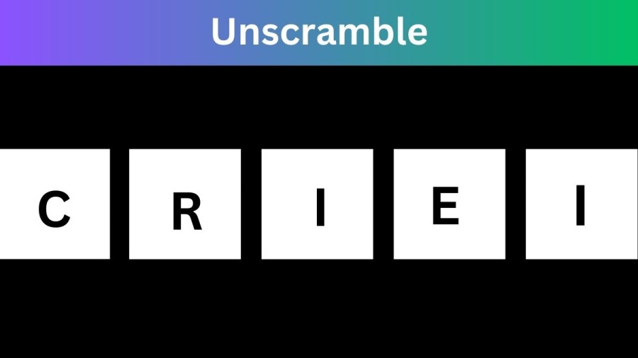 Unscramble CRIEI Jumble Word Today