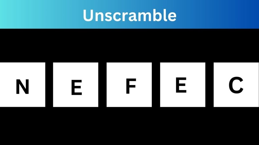 Unscramble NEFEC Jumble Word Today