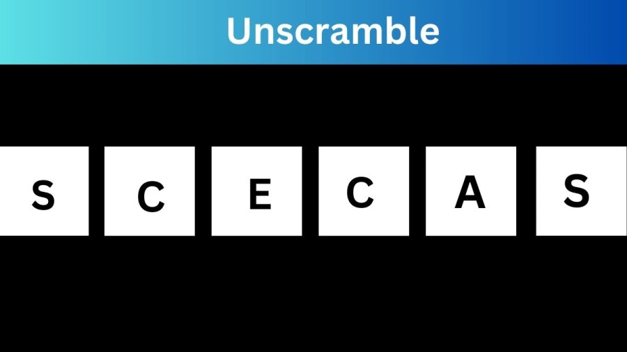 Unscramble SCECAS Jumble Word Today